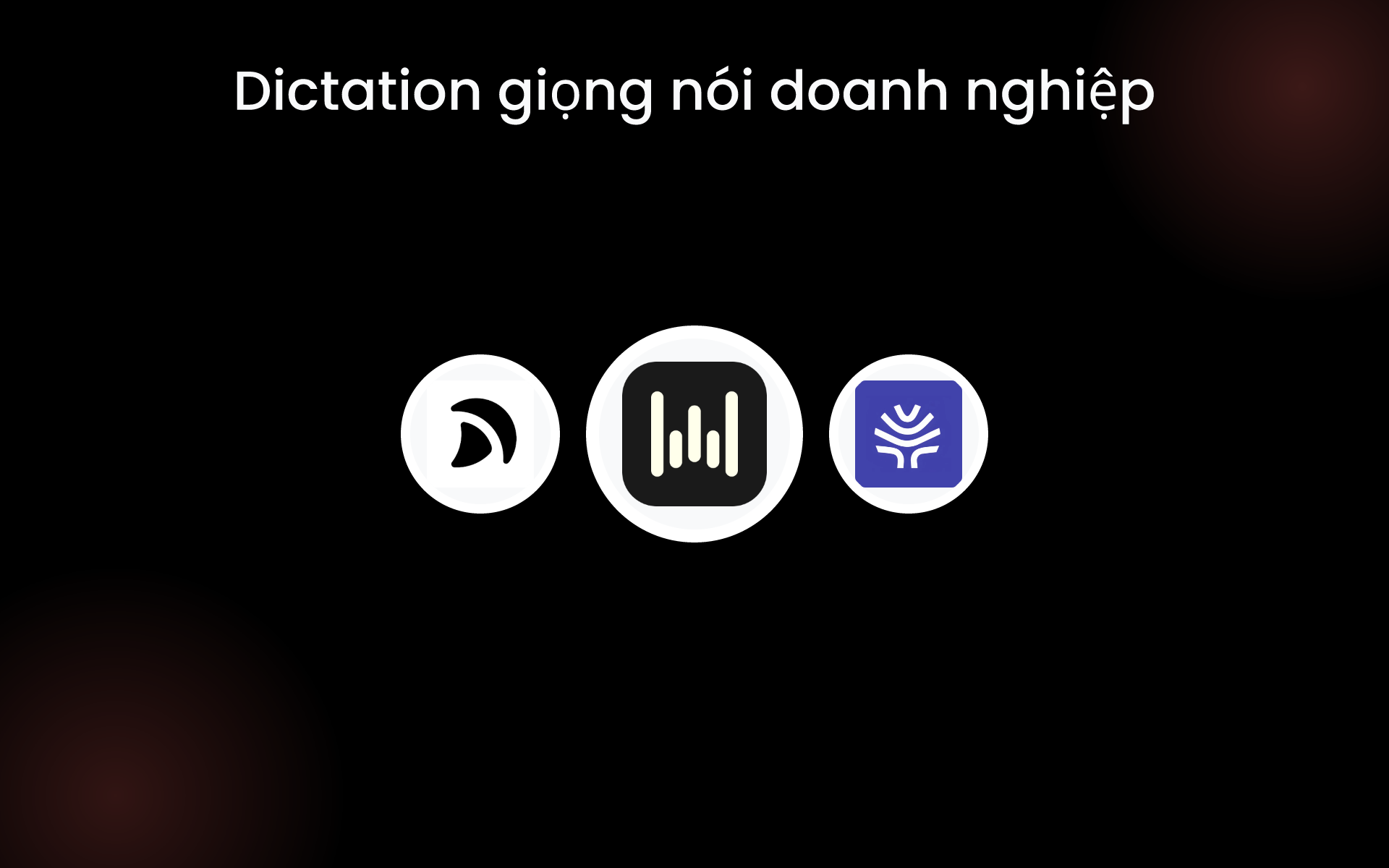 Dictation giọng nói doanh nghiệp tools Dictation giọng nói doanh nghiệp tools