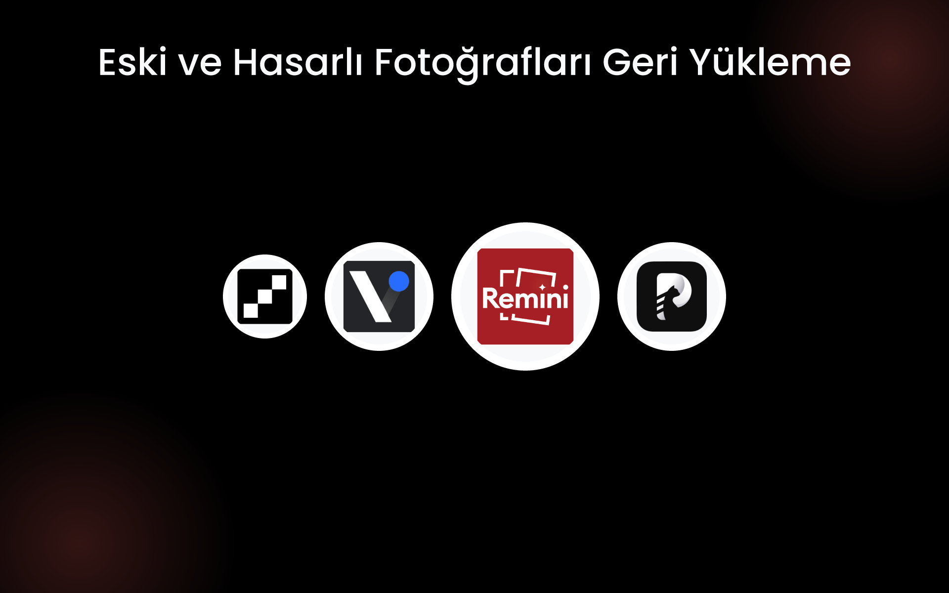 Eski ve Hasarlı Fotoğrafları Geri Yükleme tools Eski ve Hasarlı Fotoğrafları Geri Yükleme tools