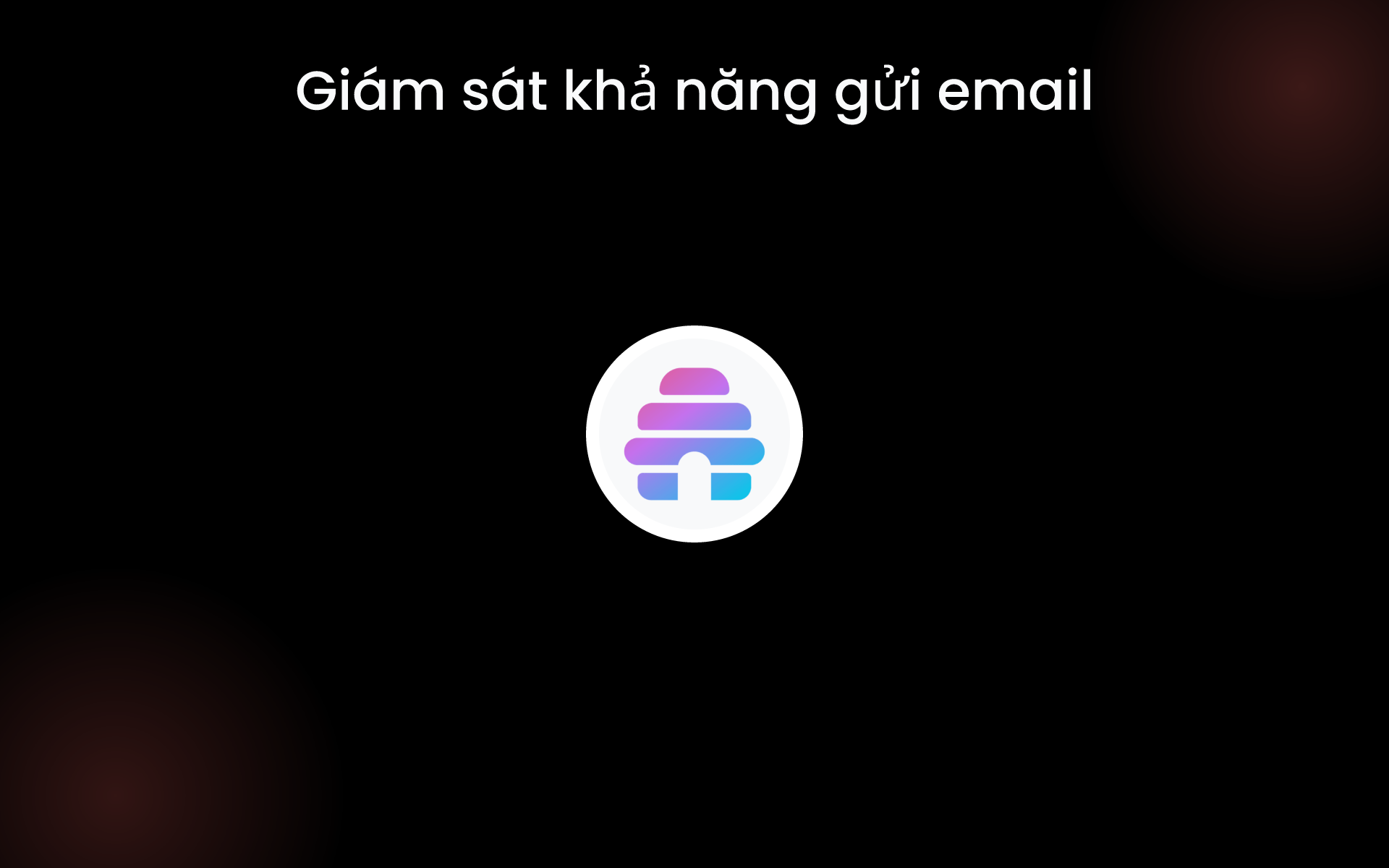 Giám sát khả năng gửi email tools Giám sát khả năng gửi email tools