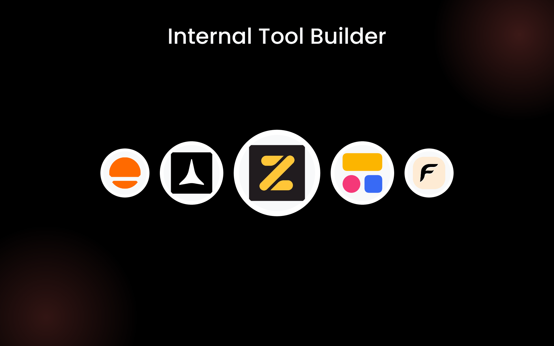 Internal Tool Builder tools Internal Tool Builder tools