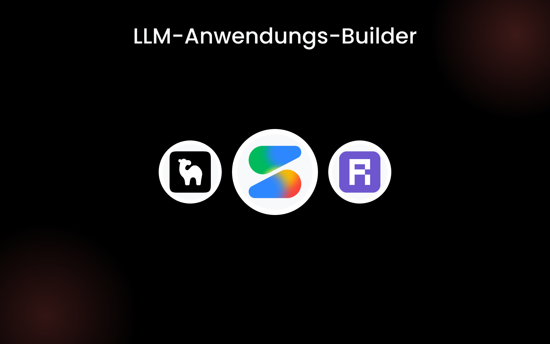 LLM-Anwendungs-Builder tools LLM-Anwendungs-Builder tools