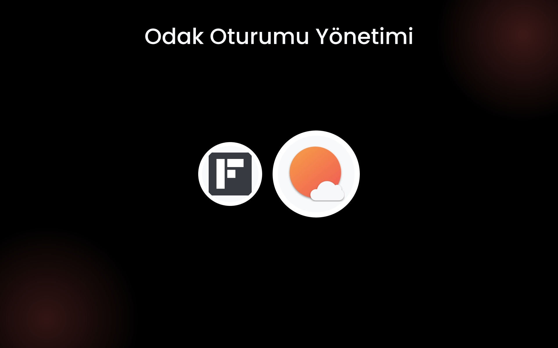 Odak Oturumu Yönetimi tools Odak Oturumu Yönetimi tools