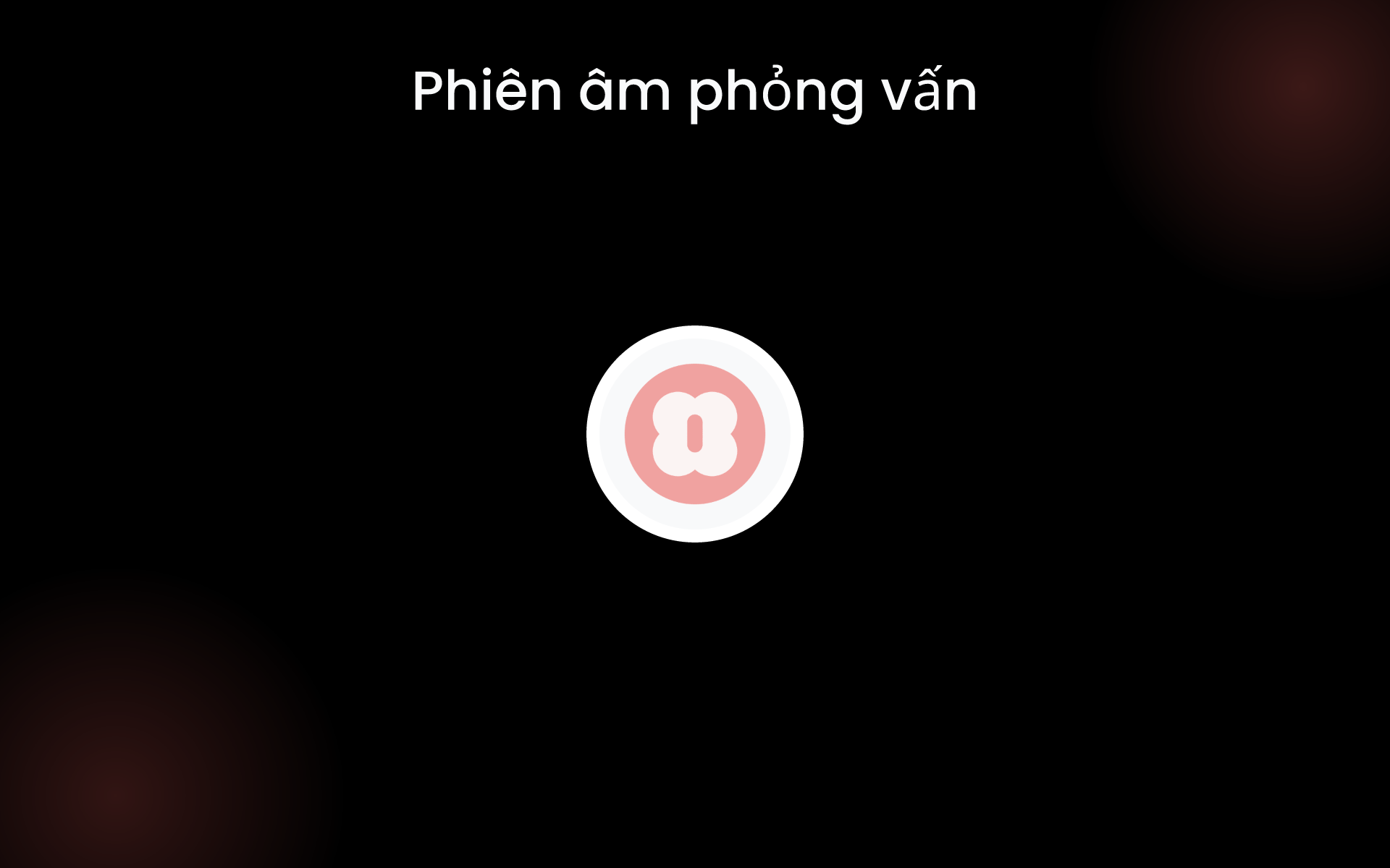 Phiên âm phỏng vấn tools Phiên âm phỏng vấn tools