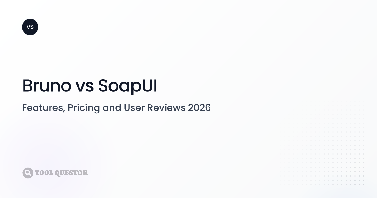 Bruno vs SoapUI: Features, Pricing and User Reviews 2026